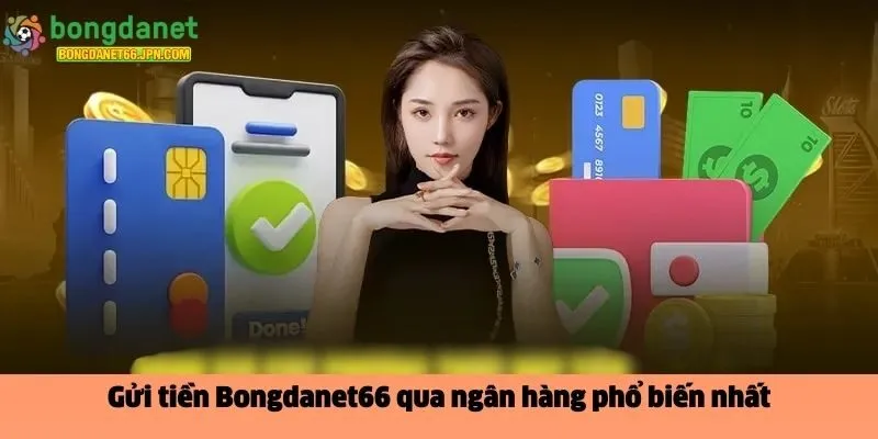 Gửi tiền Bongdanet66 qua ngân hàng