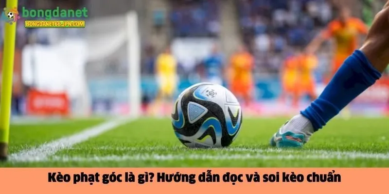 kèo phạt góc là gì