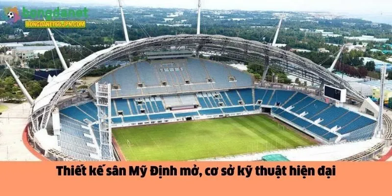 Thiết kế sân Mỹ Định mở, cơ sở kỹ thuật hiện đại